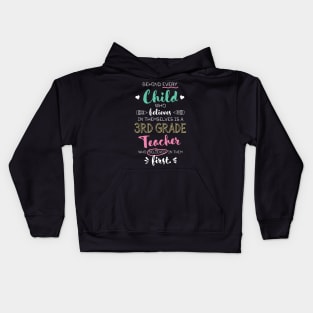 Great 3rd Grade Teacher who believed - Appreciation Quote Kids Hoodie